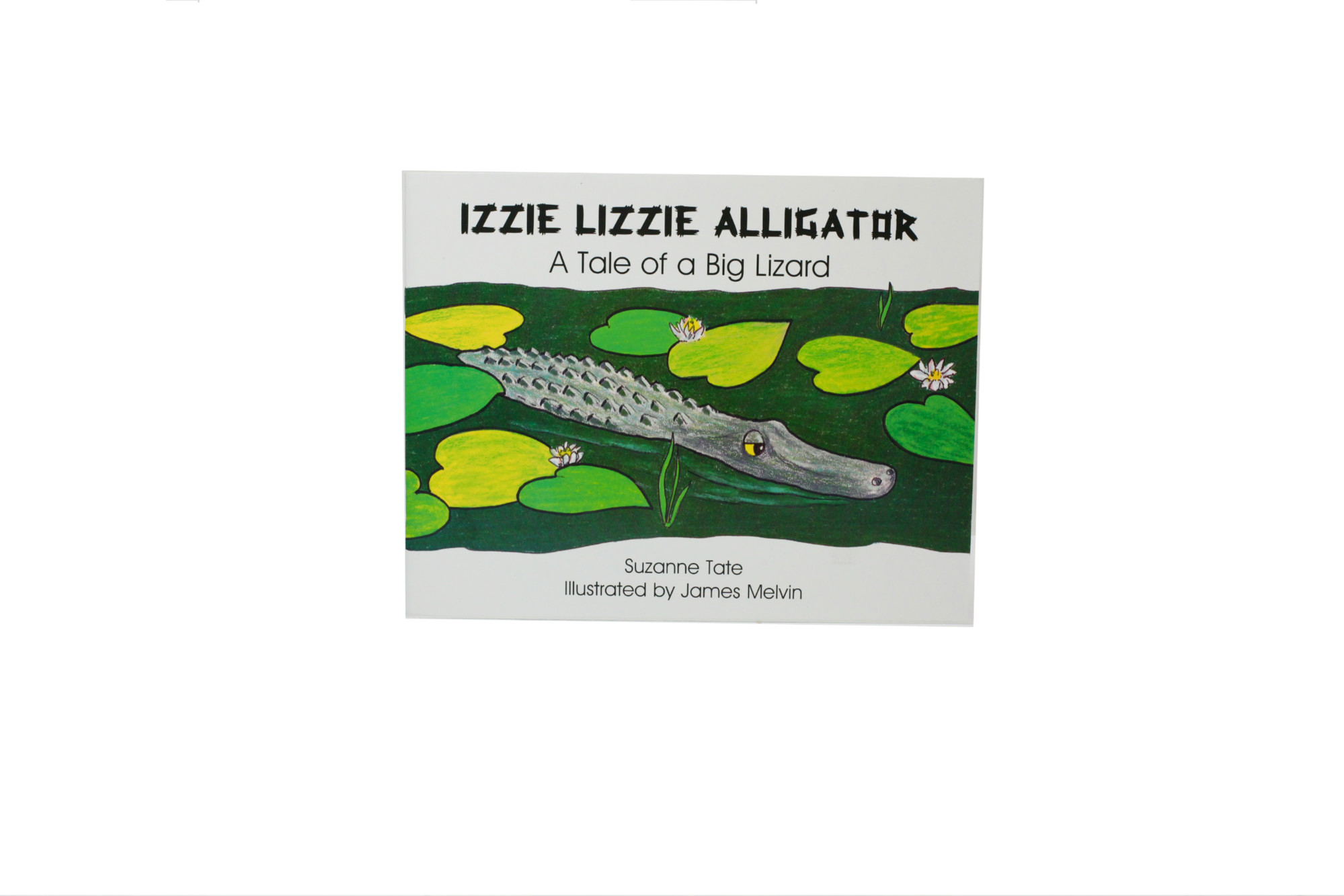 Izzie Lizzie Alligator: A Tale of a Big Lizard