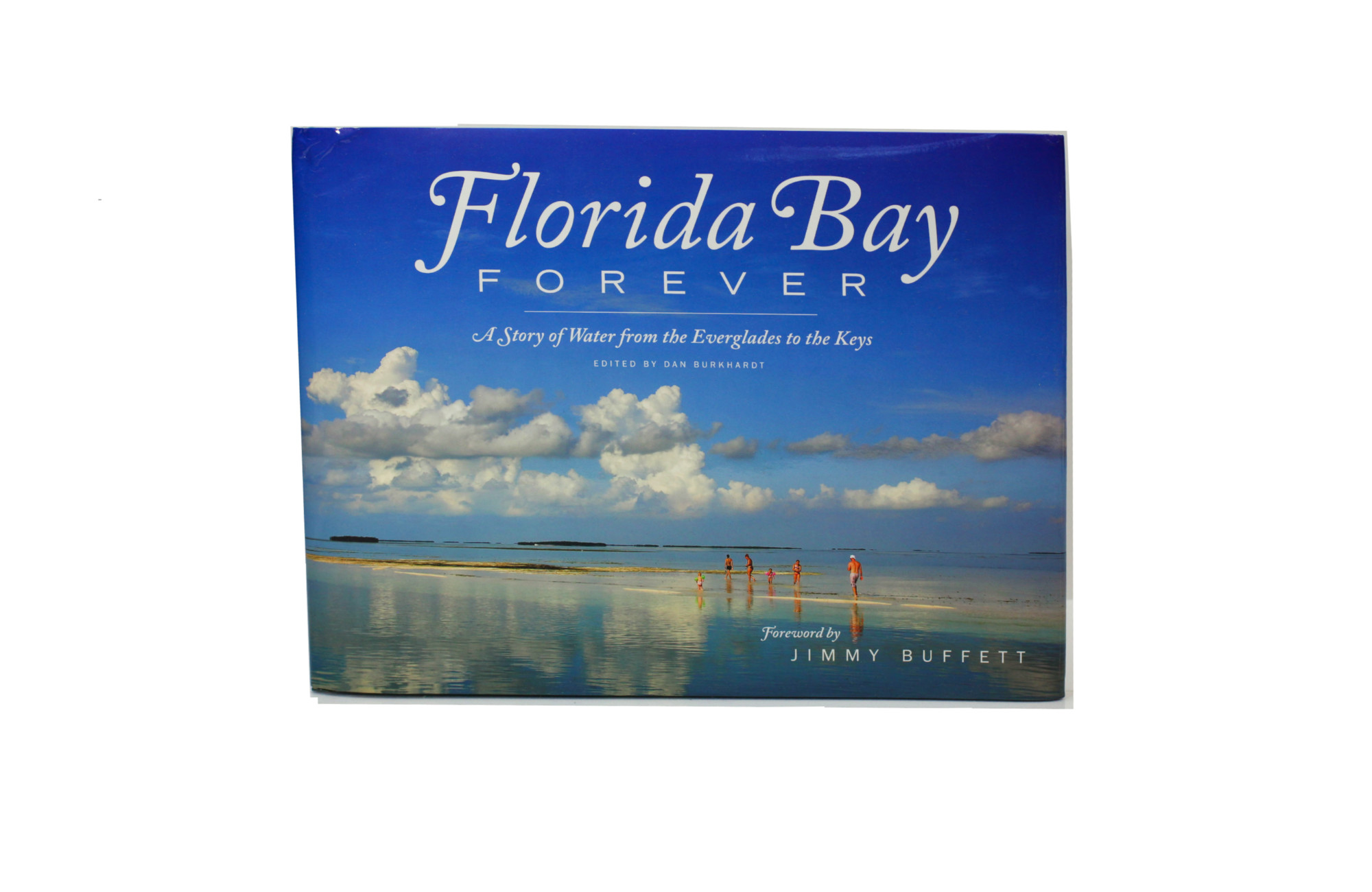 Florida Bay Forever: A Story of Water from the Everglades to the Keys- No Longer Available (NLA)